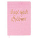 Chase Your Dreams Pink/Gold Fabric Notebook
